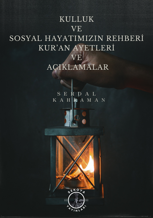 KULLUK VE SOSYAL HAYATIMIZIN REHBERİ KUR'AN AYETLERİ VE AÇIKLAMALAR